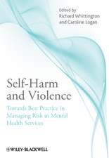 Self–Harm and Violence – Towards Best Practice in Managing Risk in Mental Health Services