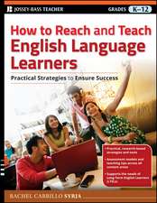 How to Reach & Teach English Language Learners Practical Strategies to Ensure Success