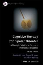 Cognitive Therapy for Bipolar Disorder – A Therapist′s Guide to Concepts, Methods and Practice 2e