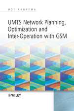 UMTS Networking Planning, Optimization and Inter–Operation with GSM