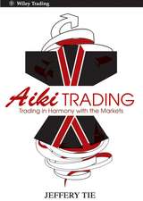 Aiki Trading: The Art of Trading in Harmony with the Markets