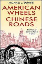 American Wheels, Chinese Roads – The Story of General Motors in Chna