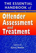 The Essential Handbook of Offender Assessment and Treatment