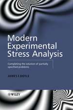 Modern Experimental Stress Analysis – Completing the Solution of Partially Specified Problems