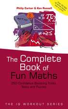 The Complete Book of Fun Maths – 250 Confidence– Boosting Tricks, Tests and Puzzles