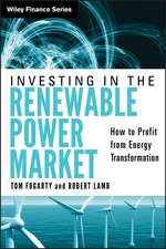 Investing in the Renewable Power Market – How to Profit from Energy Transformation