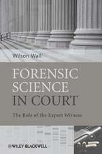 Forensic Science in Court – The Role of the Expert Witness