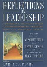 Reflections on Leadership: How Robert K. Greenleaf Greenleaf′s Theory of Servant–Leadership Influenced Today′s Top Management Thinkers