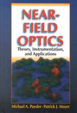 Near–Field Optics – Theory, Instrumentation and Applications