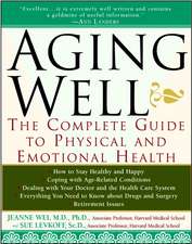 Aging Well – The Complete Guide to Physical and Emotional Health