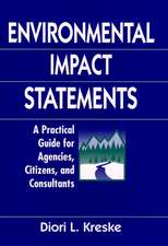 Environmental Impact Statements: A Practical Guide Guide for Agencies, Citizens & Consultants