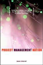 Project Management Nation – Tools, Techniques & Goals for the New & Practicing IT Project Manager