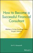 How to Become a Successful Financial Consultant – Making a Living Investing Other Peoples Money