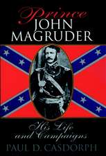 Prince John Magruder – His Life and Campaigns