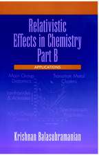 Relativistic Effects in Chemistry – Applications Part B