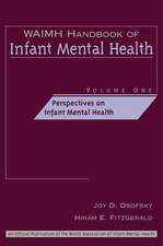 WAIMH Handbook of Infant Mental Health V 1 – Perspectives on Infant Mental Health