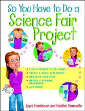 So You Have to Do a Science Fair Project