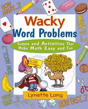 Wacky Word Problems – Games and Activities that Make Math Easy and Fun