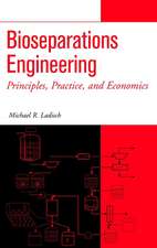 Bioseparations Engineering – Principles, Practice, and Economics