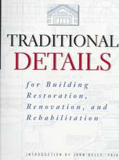 Traditional Details: For Building Restoration, Renovation, and Rehabilitation