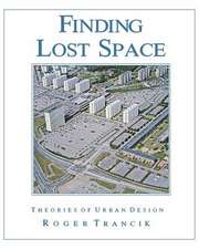 Finding Lost Space: Theories of Urban Design