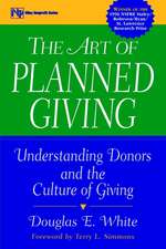 The Art of Planned Giving: Understanding Donors an & The Culture of Giving