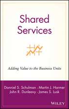 Shared Services: Adding Value to the Business Units