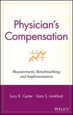 Physician′s Compensation: Measurement, Benchmarking & Implementation