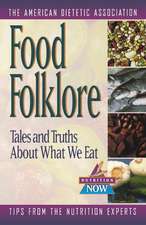 Food Folklore: Tales and Truths About What We Eat