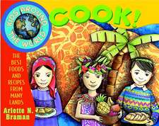 Kids Around the World Cook! The Best Foods and Recipes from Many Lands