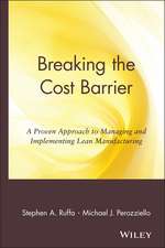 Breaking the Cost Barrier: A Proven Approach to Managing & Implementing Lean Manufacturing