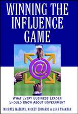 Winning the Influence Game – What Every Business Leader Should Know About Government