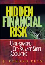 Hidden Financial Risk – Understanding Off–Balance Sheet Accounting