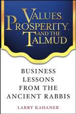 Values, Prosperity and the Talmud – Business Lessons from the Ancient Rabbis