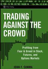 Trading Against the Crowd – Profiting from Fear and Greed in Stock, Futures and Options Markets