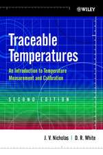 Traceable Temperatures: An Introduction to Temperature Measurement and Calibration