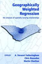 Geographically Weighted Regression – The Analysis of Spatially Varying Relationships