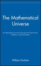 The Mathematical Universe – An Alphabetical Journey Through the Great Proofs, Problems & Personalities