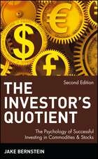 Investors Quotient – The Psychology of Successful Investing in Commodities & Stocks 2e