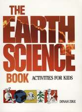 The Earth Science Book: Activities for Kids