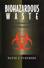 Biohazardous Waste – Risk Assessment, Policy and Management