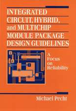 Integrated Circuit, Hybrid, and Multichip Module P Package Design Guidelines – A Focus on Reliability