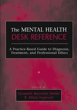 The Mental Health Desk Reference – A Practice– Based Guide to Diagnosis, Treatment and Professional Ethics