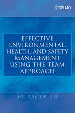 Effective Environmental, Health and Safety Management Using the Team Approach