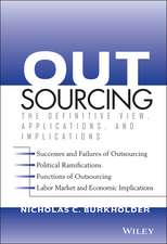 Outsourcing – The Definitive View, Applications and Implications