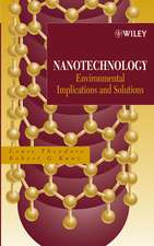 Nanotechnology – Environmental Implications and Solutions