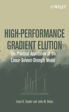 High–Performance Gradient Elution – The Practical Application of the Linear–Solvent–Strength Model