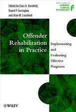 Offender Rehabilitation in Practice – Implementing & Evaluating Effective Programs