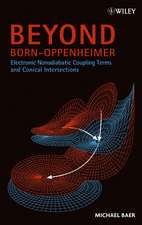 Beyond Born–Oppenheimer – Electronic Nonadiabatic Coupling Terms and Conical Intersections