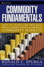 Commodity Fundamentals – How to Trade the Precious Metals, Energy, Grain and Tropical Commodity Markets